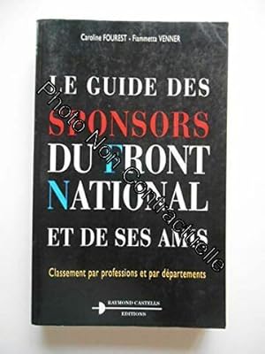 Bild des Verkufers fr Le guide des sponsors du Front National et de ses amis zum Verkauf von Dmons et Merveilles