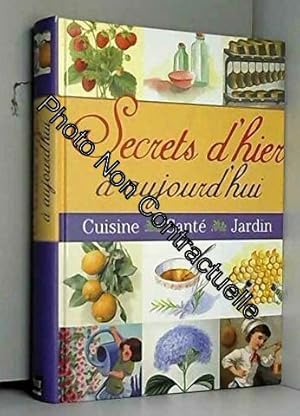 Seller image for Secrets d'hier  aujourd'hui : Cuisine Sant Jardin for sale by Dmons et Merveilles