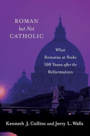 Imagen del vendedor de Roman but Not Catholic: What Remains at Stake 500 Years After The Reformation a la venta por WeBuyBooks