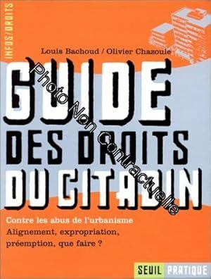 Image du vendeur pour Guide des droits du citadin. Contre les abus de l'urbanisme. Alignement expropriation premption mis en vente par Dmons et Merveilles