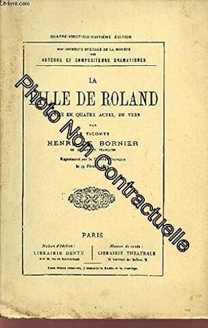 Seller image for LA FILLE DE ROLAND / DRAME EN QUETRE ACTES EN VERS / 98 EDITION / BIBLIOTHEQUE SPECILAE DE LA SOCIETE DES AUTEURS ET COMPOSITEURS DRAMATIQUES for sale by Dmons et Merveilles