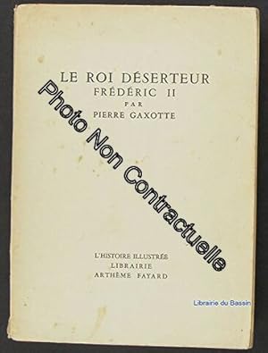 Seller image for Le roi dserteur Frdric II for sale by Dmons et Merveilles