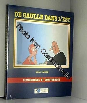 Image du vendeur pour De Gaulle dans l'Est: Tmoignages et confidences mis en vente par Dmons et Merveilles