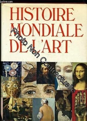 Seller image for HISTOIRE MONDIALE DE L'ART peinture architecture sculputre arts dcoratifs for sale by Dmons et Merveilles