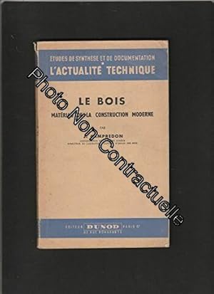 Seller image for Le Bois matriau de la construction moderne for sale by Dmons et Merveilles