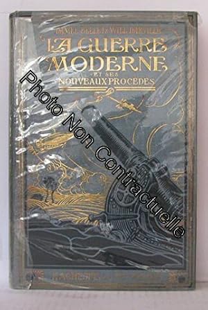 Seller image for La guerre moderne et ses nouveaux procds for sale by Dmons et Merveilles