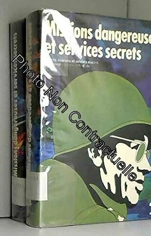 Missions dangereuses et services secrets agents espions et soldats durant la seconde guerre mondi...