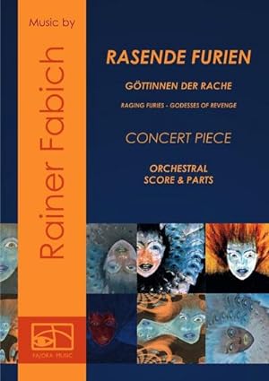 Seller image for RASENDE FURIEN - RAGING FURIES : Gttinnen der Rache - Godesses of Revenge, Concert Piece for Full Orchestra Score & Parts. DE for sale by AHA-BUCH GmbH