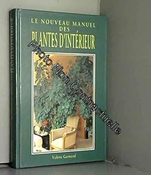 Imagen del vendedor de Le nouveau manuel des plantes d'intrieur a la venta por Dmons et Merveilles