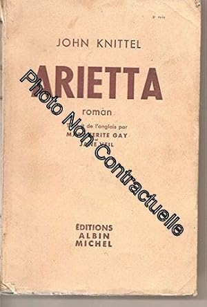 Seller image for John Knittel. Arietta : Roman traduit de l'anglais par Marguerite Gay et Jane Veil for sale by Dmons et Merveilles