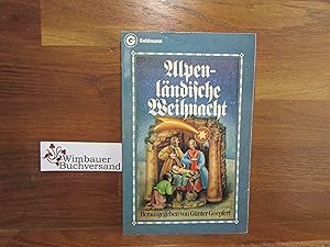 Seller image for Alpenlndische Weihnacht : Texte aus Oberbayern, sterreich, Schwaben, d. Schweiz u. Sdtirol. hrsg. von Gnter Goepfert. [Fotos: Josef H. Biller u. Hans Peras] / Ein Goldmann-Taschenbuch ; 3812 for sale by Antiquariat im Kaiserviertel | Wimbauer Buchversand