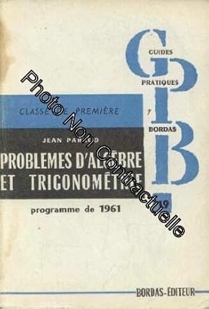 Image du vendeur pour Problmes de mathmatiques 1 Algbre et trigonomtrie -1e A'CC'MM'T Programme 1961 mis en vente par Dmons et Merveilles