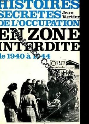 Image du vendeur pour Histoires secretes de l'occupation en zone interdite des ardennes au jura 1940 - 1944 mis en vente par Dmons et Merveilles