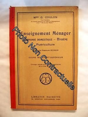 Image du vendeur pour Mme G. Coulon vice-prsidente du conseil gnral de la Ligue de l'enseignement et de l'cole pour l'cole. Enseignement mnager. Economie domestique. Hygine. Prface de M. Ferdinand Buisson. Cours moyen. Certificat d'tudes mis en vente par Dmons et Merveilles