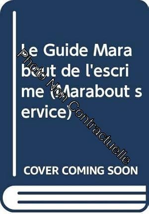 Seller image for Le Guide Marabout de l'escrime (Marabout service) for sale by Dmons et Merveilles