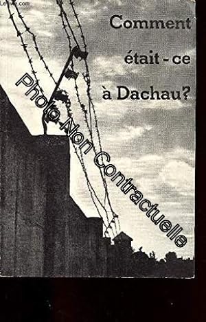 Seller image for comment etait ce a dachau ? humbles approches de la verite for sale by Dmons et Merveilles