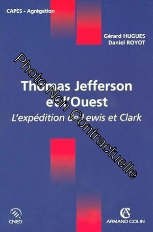 Image du vendeur pour Thomas Jefferson et l'Ouest - L'expdition de Lewis et Clark: L'expdition de Lewis et Clark mis en vente par Dmons et Merveilles