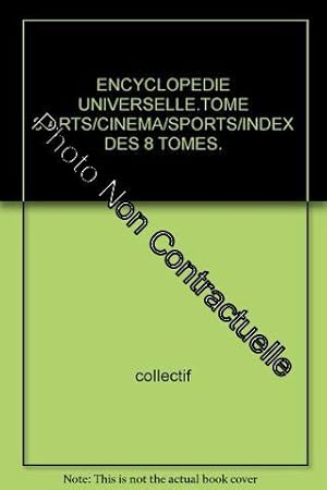 Image du vendeur pour ENCYCLOPEDIE UNIVERSELLE.TOME 8.ARTS/CINEMA/SPORTS/INDEX DES 8 TOMES mis en vente par Dmons et Merveilles