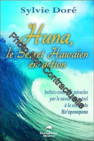 Bild des Verkufers fr Huna - Le Secret Hawaen en action zum Verkauf von Dmons et Merveilles