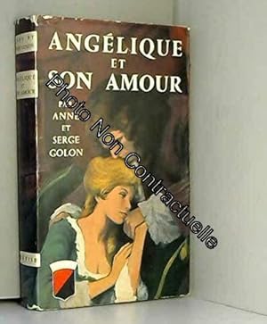 Imagen del vendedor de Anne et Serge Golon. Anglique et son amour a la venta por Dmons et Merveilles