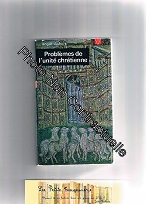 Seller image for Roger Aubert. Problmes de l'unit chrtienne : Initiation. Nouvelle dition for sale by Dmons et Merveilles