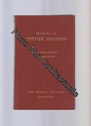 Seller image for Manual of Cotton Spinning - Volume II / Part 1 : The Characteristics of Raw Cotton for sale by Dmons et Merveilles