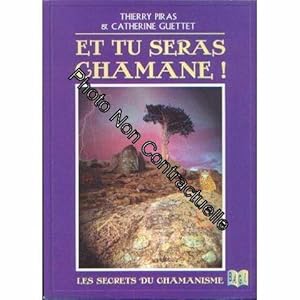 Image du vendeur pour Et tu seras chamane ! : Les secrets du chamanisme mis en vente par Dmons et Merveilles