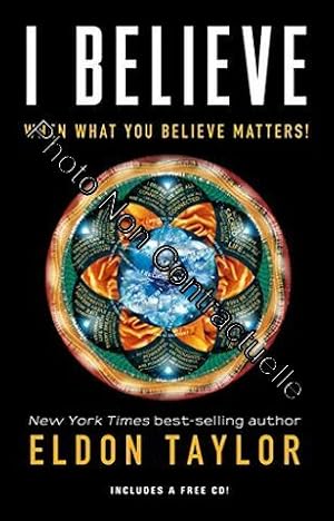 Seller image for I Believe: When What You Believe Matters for sale by Dmons et Merveilles