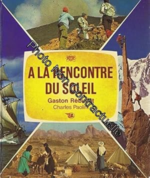 Seller image for A la rencontre du soleil for sale by Dmons et Merveilles