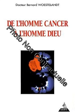 Image du vendeur pour De l'homme-cancer  l'homme-dieu mis en vente par Dmons et Merveilles