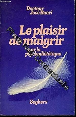 Image du vendeur pour Le plaisir de maigrir par la psychodittique mis en vente par Dmons et Merveilles