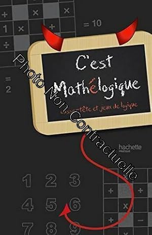 Image du vendeur pour C'est Mathlogique: Casse-tte et jeux de logique mis en vente par Dmons et Merveilles