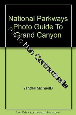 Image du vendeur pour Grand Canyon National Park. A photographic and comprehensive Guide to National Parkways mis en vente par Dmons et Merveilles