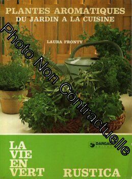 Imagen del vendedor de Plantes aromatiques : du jardin a la cuisine a la venta por Dmons et Merveilles