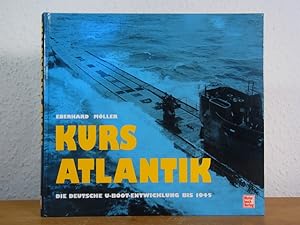Seller image for Kurs Atlantik. Die deutsche U-Boot-Entwicklung bis 1945 for sale by Antiquariat Weber