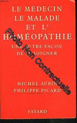 Seller image for Le mdecin le malade et l'homopathie une autre faon de se soigner for sale by Dmons et Merveilles