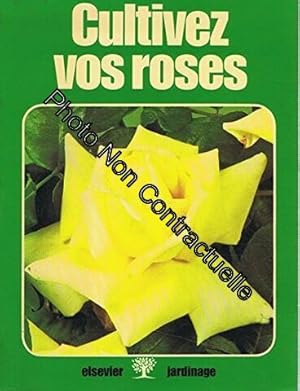 Seller image for Cultivez vos roses for sale by Dmons et Merveilles