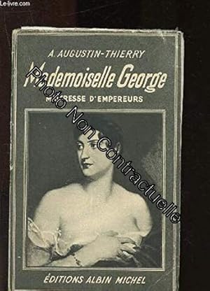 Seller image for Mademoiselle george matresse d'empereurs for sale by Dmons et Merveilles