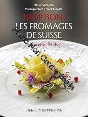 Bild des Verkufers fr Trop bon ! Les fromages de Suisse zum Verkauf von Dmons et Merveilles