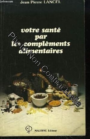 Seller image for Votre sant par les complments alimentaires for sale by Dmons et Merveilles