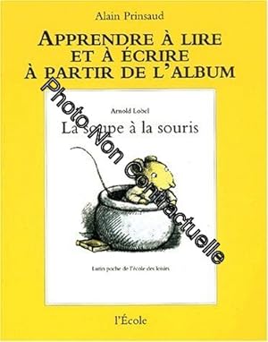 Bild des Verkufers fr Apprendre  lire et  crire  partir de l'album : La soupe  la souris zum Verkauf von Dmons et Merveilles