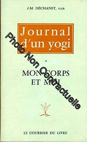 Seller image for JOURNAL D'UN YOGI.TOME 1.MON CORPS ET MOI for sale by Dmons et Merveilles