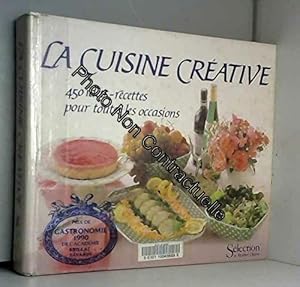 Image du vendeur pour La cuisine crative : 450 ides-recettes pour toutes les occasions mis en vente par Dmons et Merveilles