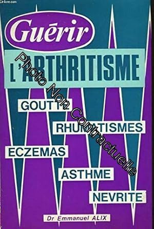 Image du vendeur pour Gurir l'arthritisme mis en vente par Dmons et Merveilles