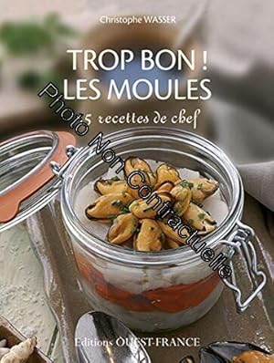 Seller image for Trop bon! Les moules for sale by Dmons et Merveilles