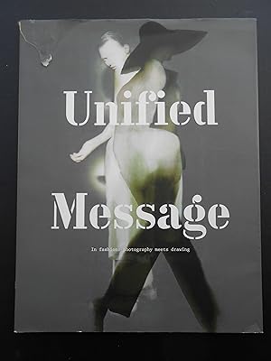 Imagen del vendedor de UNIFIED MESSAGE. In fashion: photography meets drawing. Book No 1 by Camerawork and Steidl Publishers. a la venta por J. R. Young