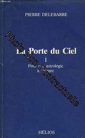 Seller image for La porte du ciel tome i pour une astrologie interieure for sale by Dmons et Merveilles