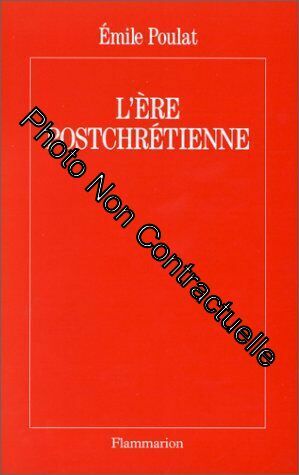 Seller image for L'Ere postchrtienne : Un monde sorti de Dieu for sale by Dmons et Merveilles