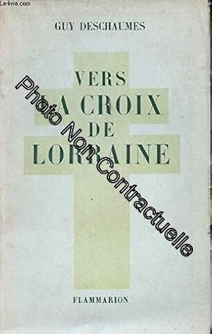 Imagen del vendedor de Vers la Croix de Lorraine a la venta por Dmons et Merveilles