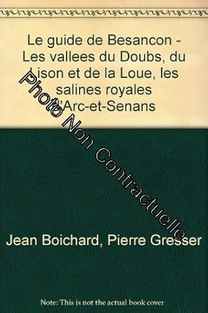 Bild des Verkufers fr Reli - Le guide de besanon - les valles du doubs du lison et de la loue les salines royales d arc-et-senans zum Verkauf von Dmons et Merveilles